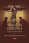 Tradiţia creştină : o istorie a dezvoltării doctrinei Vol.2: Spiritul creştinătăţii răsăritene : (600-1700)