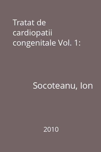 Tratat de cardiopatii congenitale Vol. 1: