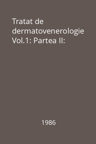 Tratat de dermatovenerologie Vol.1: Partea II: