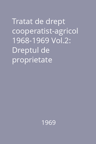 Tratat de drept cooperatist-agricol 1968-1969 Vol.2: Dreptul de proprietate cooperatist-agricolă: Raporturile juridice externe