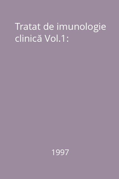 Tratat de imunologie clinică Vol.1: