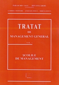 Tratat de management general Vol. 1 : Școlile de management