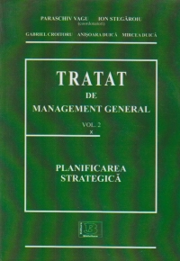 Tratat de management general Vol. 2 : Planificarea strategică