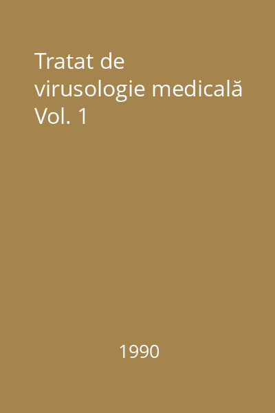 Tratat de virusologie medicală Vol. 1