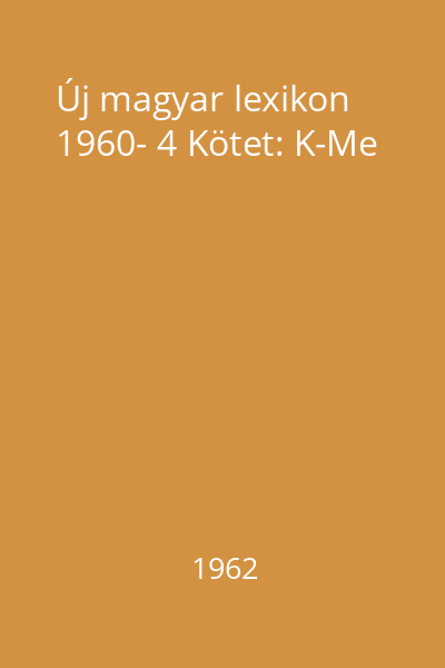 Új magyar lexikon 1960- 4 Kötet: K-Me