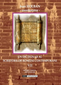 Un dicţionar al scriitorilor români contemporani Vol. 7