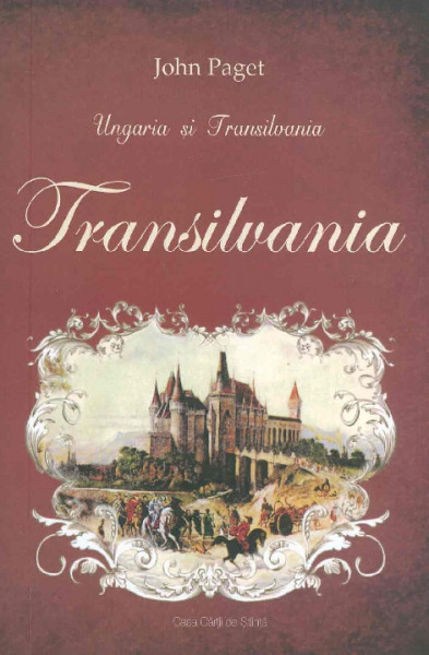 Ungaria şi Transilvania : observaţii asupra condiţiei lor sociale, politice şi economice Vol. 2 : Transilvania