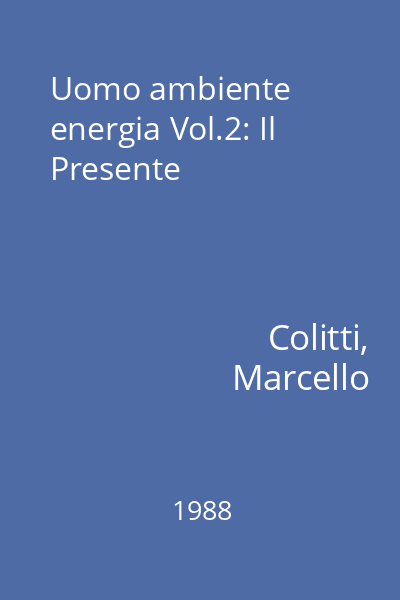 Uomo ambiente energia Vol.2: Il Presente