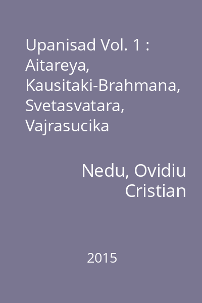 Upanisad Vol. 1 : Aitareya, Kausitaki-Brahmana, Svetasvatara, Vajrasucika