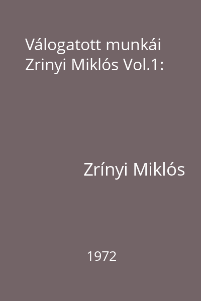 Válogatott munkái Zrinyi Miklós Vol.1: