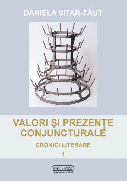 Valori şi prezenţe conjuncturale : cronici literare Vol. 1 : 2002 - 2008