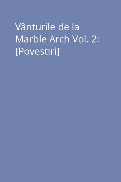 Vânturile de la Marble Arch Vol. 2: [Povestiri]
