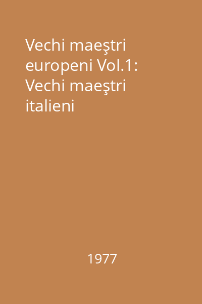 Vechi maeştri europeni Vol.1: Vechi maeştri italieni