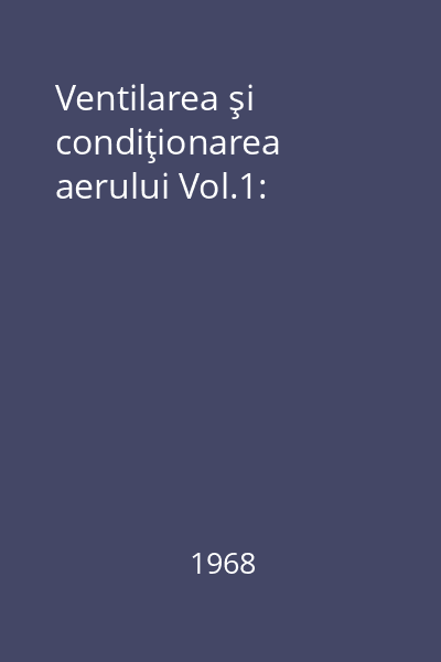 Ventilarea şi condiţionarea aerului Vol.1: