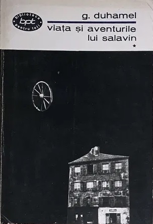 Viaţa şi aventurile lui Salavin : [roman] vol.1 : Spovedanie la miezul nopţii ; Nouă întîlnire cu Salavin
