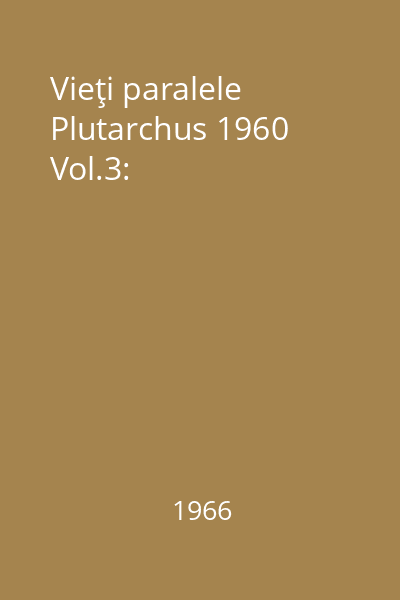 Vieţi paralele Plutarchus 1960 Vol.3: