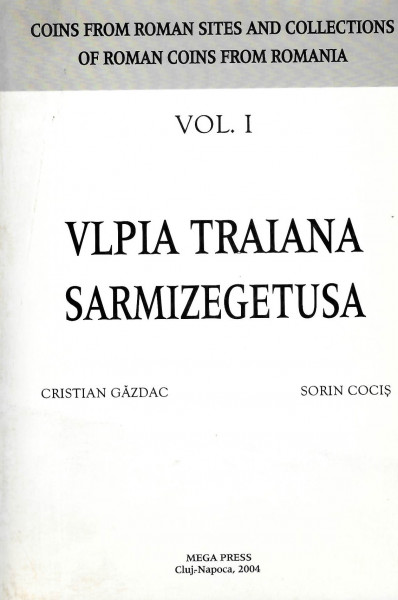 Vlpia Traiana Sarmizegetusa Vol. 1