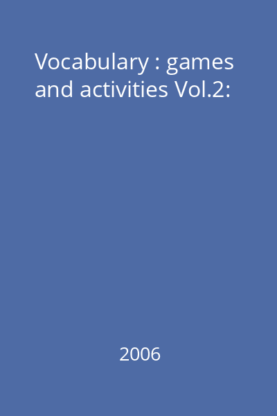 Vocabulary : games and activities Vol.2: