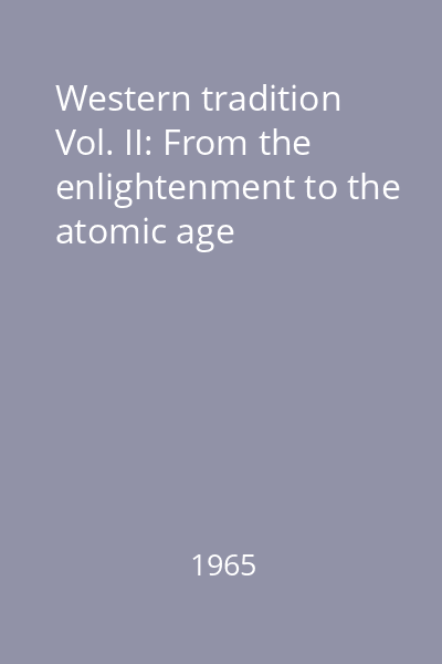 Western tradition Vol. II: From the enlightenment to the atomic age