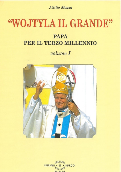 „Wojtyla il grande” : Papa per il terzo millennio Vol. 1