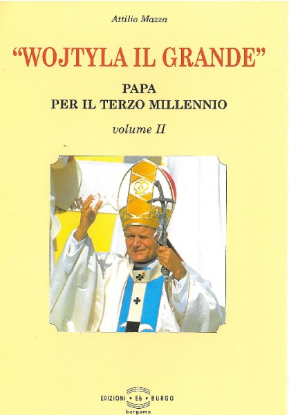 „Wojtyla il grande” : Papa per il terzo millennio Vol. 2