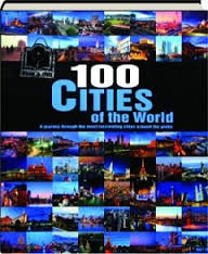 100 cities of the world : a journey through the most fascinating cities around the globe