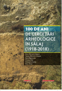 100 de ani de cercetări arheologice în Sălaj (1918-2018)