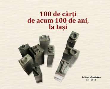 100 de cărți de acum 100 de ani, la Iași
