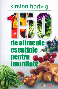 150 de alimente esenţiale pentru imunitate