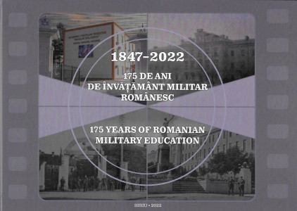 1847-2022 : 175 de ani de învăţământ militar românesc = 175 years of Romanian military education
