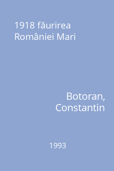 1918 făurirea României Mari