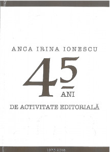 1973-2018 : 45 de ani de activitate editorială