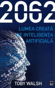2062 : lumea creată de inteligenţă artificială