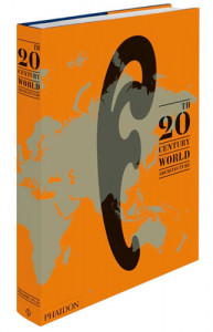 20th century world architecture : [the Phaidon atlas]