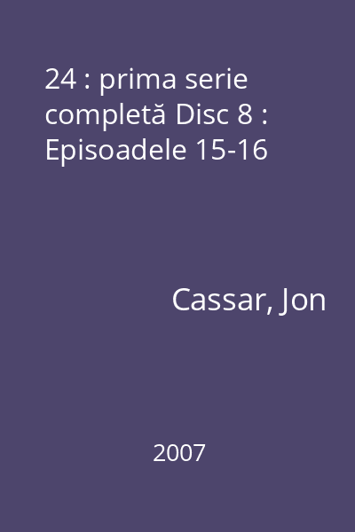 24 : prima serie completă Disc 8 : Episoadele 15-16