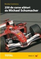 250 de curse alături de Michael Schumacher