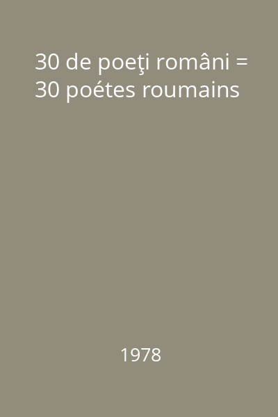 30 de poeţi români = 30 poétes roumains