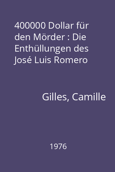 400000 Dollar für den Mörder : Die Enthüllungen des José Luis Romero