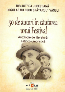 50 de autori în căutarea unui Festival : antologie de literatură satirico-umoristică