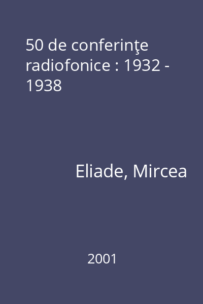 50 de conferinţe radiofonice : 1932 - 1938