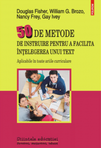 50 de metode de instruire pentru a facilita înţelegerea unui text : aplicabile în toate ariile curriculare