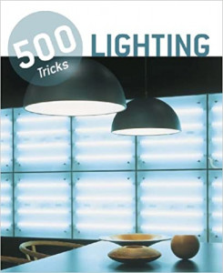 500 tricks: lighting = 500 tipps: beleuchtung
