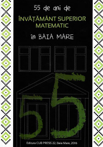 55 de ani de învățământ superior matematic în Baia Mare