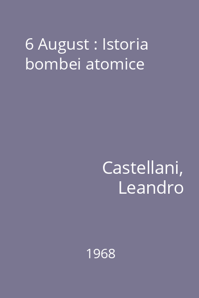 6 August : Istoria bombei atomice