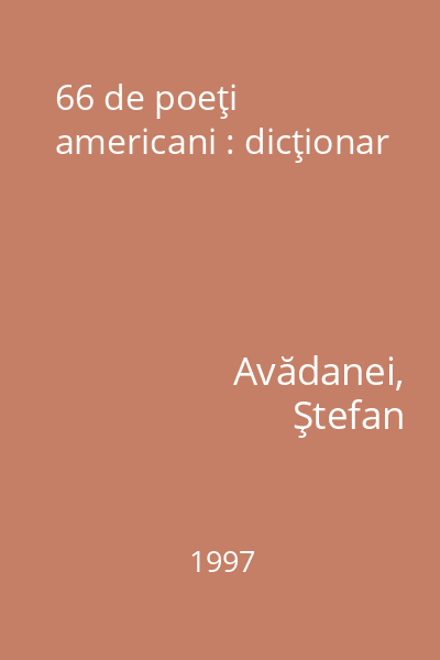 66 de poeţi americani : dicţionar