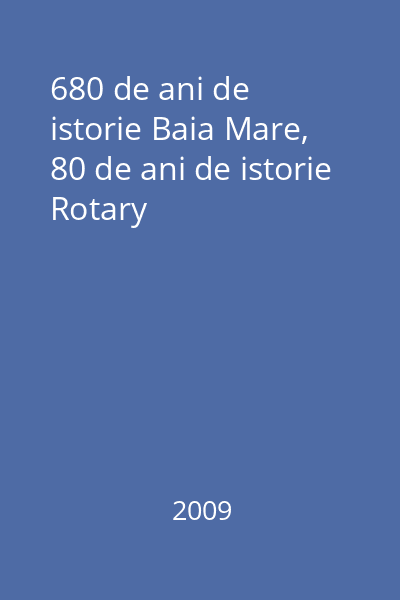 680 de ani de istorie Baia Mare, 80 de ani de istorie Rotary