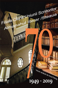 70 : Filiala Cluj a Uniunii Scriitorilor din România