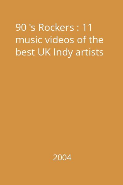 90 's Rockers : 11 music videos of the best UK Indy artists