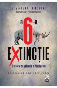 A 6-a extincție : o istorie nenaturală a Pământului