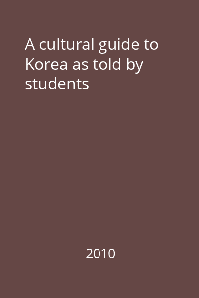 A cultural guide to Korea as told by students